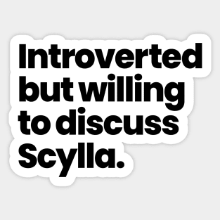 Introverted but willing to discuss Scylla - Motherland: Fort Salem - black font Sticker